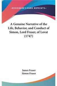 A Genuine Narrative of the Life, Behavior, and Conduct of Simon, Lord Fraser, of Lovat (1747)