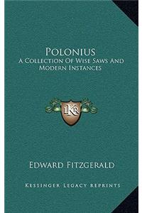 Polonius: A Collection of Wise Saws and Modern Instances