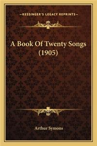 Book of Twenty Songs (1905) a Book of Twenty Songs (1905)