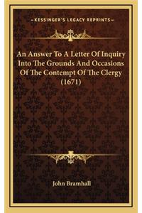 An Answer to a Letter of Inquiry Into the Grounds and Occasions of the Contempt of the Clergy (1671)