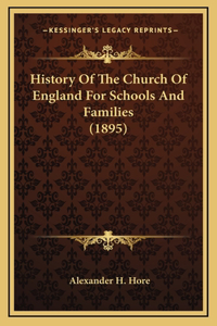 History Of The Church Of England For Schools And Families (1895)
