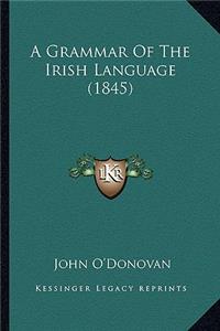 Grammar of the Irish Language (1845)