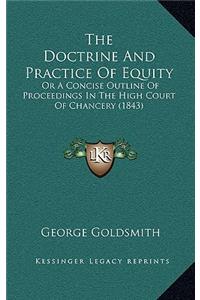 The Doctrine and Practice of Equity