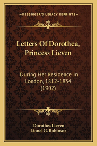 Letters Of Dorothea, Princess Lieven