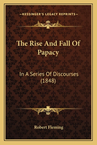 The Rise And Fall Of Papacy