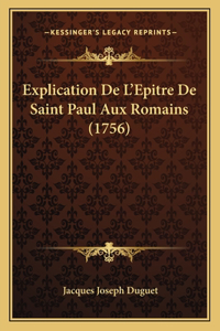 Explication De L'Epitre De Saint Paul Aux Romains (1756)