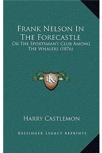 Frank Nelson In The Forecastle