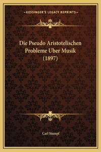 Pseudo Aristotelischen Probleme Uber Musik (1897)