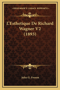 L'Esthetique De Richard Wagner V2 (1893)