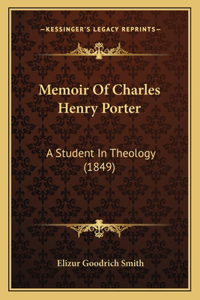 Memoir Of Charles Henry Porter