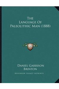 The Language Of Paleolithic Man (1888)