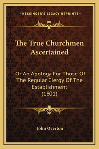 The True Churchmen Ascertained