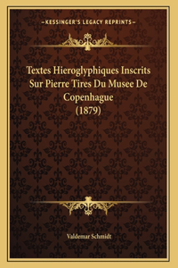 Textes Hieroglyphiques Inscrits Sur Pierre Tires Du Musee De Copenhague (1879)