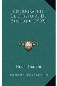 Bibliographie De L'Histoire De Beligique (1902)