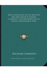 Breve Exposicion De Los Motivos Que Obligaron Al Jeneral Caravedo A Incorporarse En Las Tropas Libertadoras (1855)