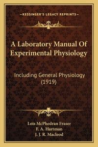 A Laboratory Manual Of Experimental Physiology