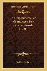Die Experimentellen Grundlagen Der Quantentheorie (1921)