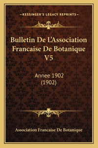 Bulletin De L'Association Francaise De Botanique V5