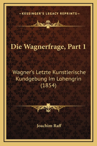 Wagnerfrage, Part 1