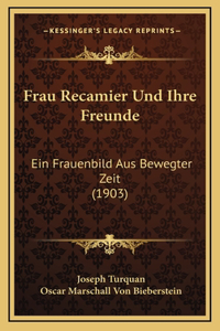 Frau Recamier Und Ihre Freunde