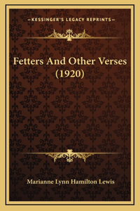 Fetters And Other Verses (1920)