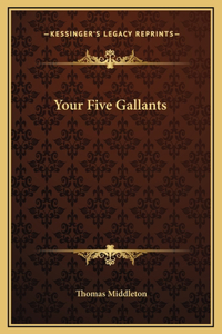 Your Five Gallants