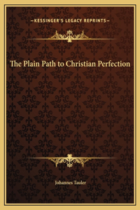 The Plain Path to Christian Perfection