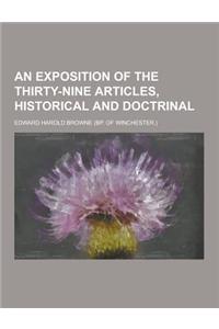 An Exposition of the Thirty-Nine Articles, Historical and Doctrinal