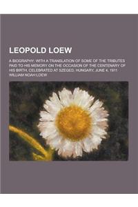 Leopold Loew; A Biography