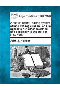 Sketch of the Torrens System of Land Title Registration
