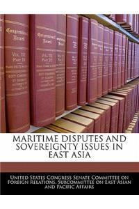 Maritime Disputes and Sovereignty Issues in East Asia