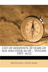 List of Residents 20 Years of Age and Over as of .. Volume 1957- W.12