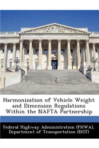 Harmonization of Vehicle Weight and Dimension Regulations Within the NAFTA Partnership