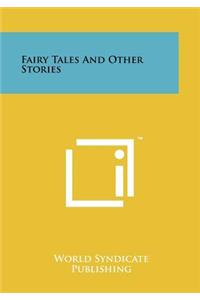 Fairy Tales and Other Stories