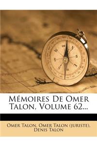 Memoires de Omer Talon, Volume 62...
