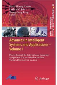 Advances in Intelligent Systems and Applications - Volume 1: Proceedings of the International Computer Symposium ICS 2012 Held at Hualien, Taiwan, December 12 14, 2012