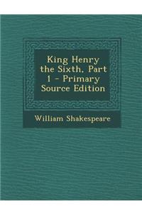 King Henry the Sixth, Part 1