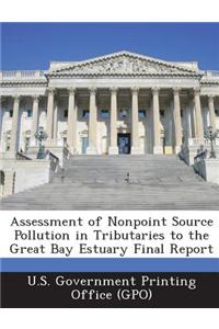 Assessment of Nonpoint Source Pollution in Tributaries to the Great Bay Estuary Final Report