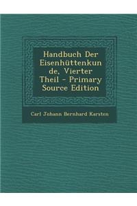 Handbuch Der Eisenhuttenkunde, Vierter Theil