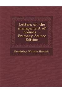 Letters on the Management of Hounds
