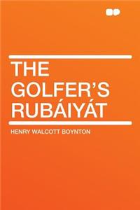 The Golfer's Rubaiyat