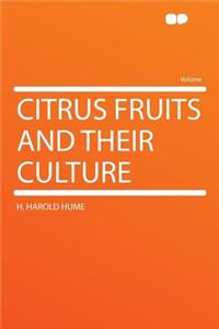 Citrus Fruits and Their Culture