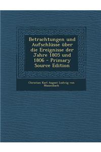 Betrachtungen Und Aufschlusse Uber Die Ereignisse Der Jahre 1805 Und 1806