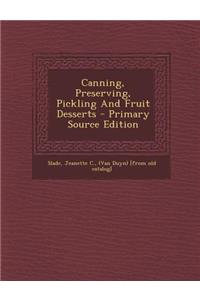 Canning, Preserving, Pickling and Fruit Desserts