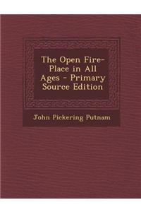 The Open Fire-Place in All Ages
