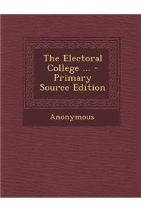 The Electoral College ...