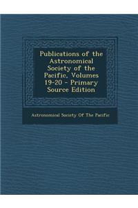 Publications of the Astronomical Society of the Pacific, Volumes 19-20