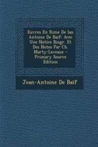 Euvres En Rime de Ian Antoine de Baif