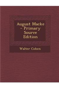 August Macke - Primary Source Edition