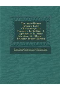 The Ante-Nicene Fathers